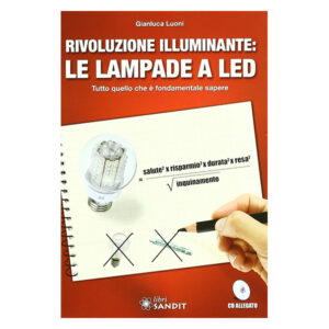 Libro - RIVOLUZIONE ILLUMINANTE: LE LAMPADE A LED