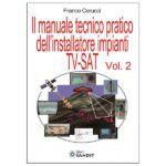 Il manuale tecnico pratico dell'installatore impianti TV-SAT - VOL.2