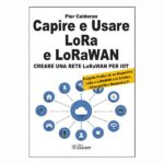 Libro - Capire e usare LoRa e LoRaWAN