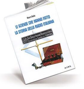 Libro "LE AZIENDE CHE HANNO FATTO LA STORIA DELLA RADIO ITALIANA"