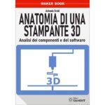 Libro - Anatomia di una stampante 3D
