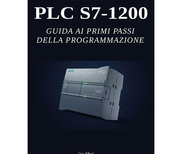 PLC S7-1200 – Guida ai primi passi della programmazione