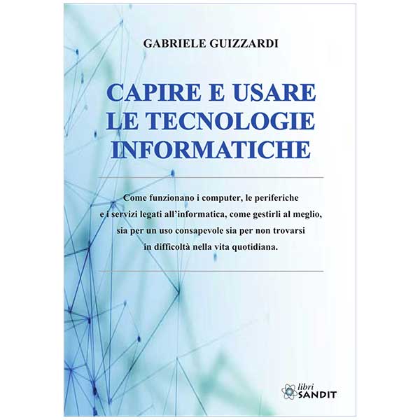 Libro - Capire e usare le tecnologie informatiche